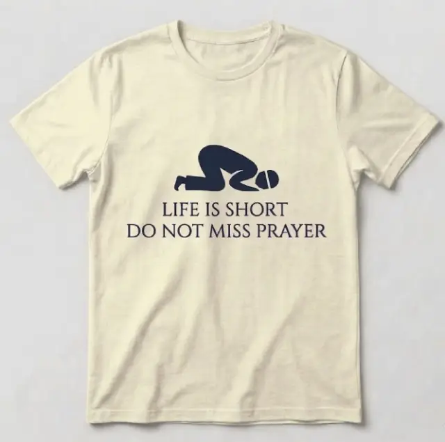 Life Is Short Do Not Miss Prayer